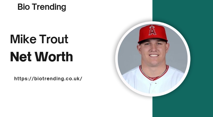 Mike Trout Net Worth