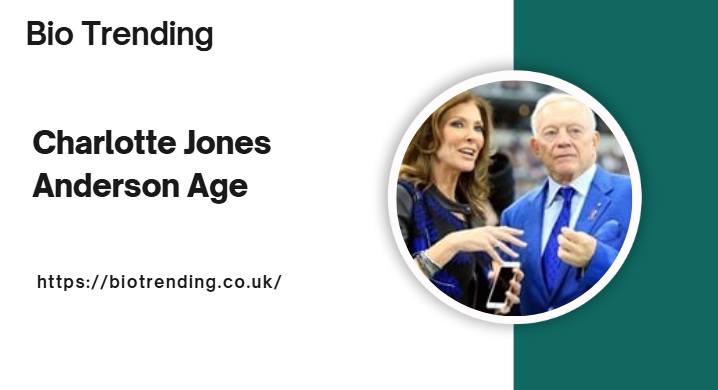 Charlotte Jones Anderson Age