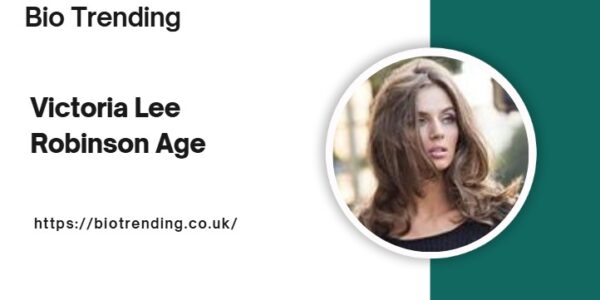 Victoria Lee Robinson Age