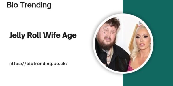 Jelly Roll Wife Age