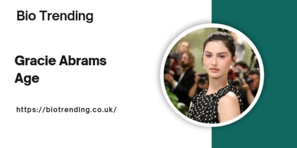 Gracie Abrams Age: Biography, Career And More