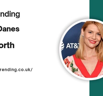 Claire Danes Net Worth